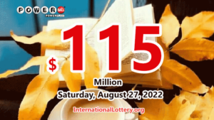 2022年8月24日 – 两位幸运玩家赢得了百万美元的奖金；Powerball 的头奖为1.15亿美元。